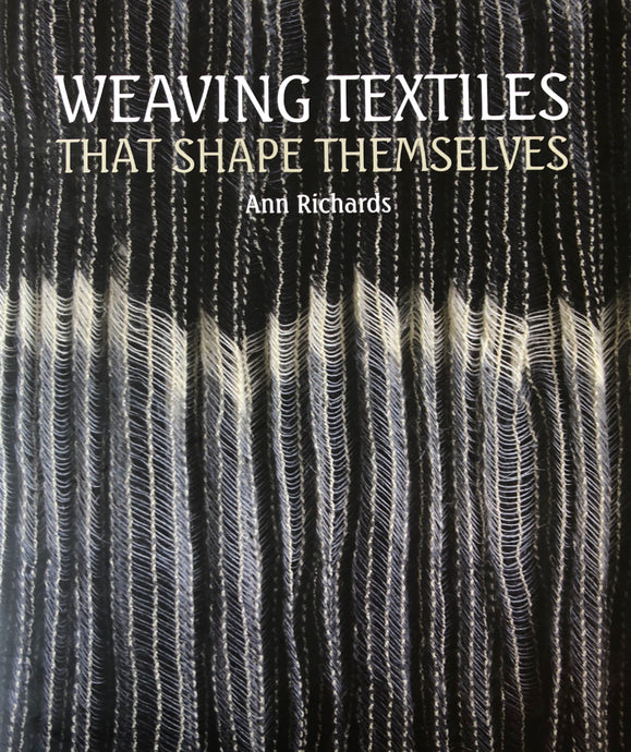 Weaving Textiles That Shape Themselves by Ann Richards at Weft Blown