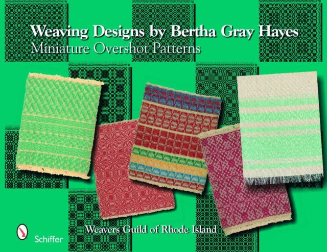 Weaving Designs by Bertha Gray Hayes: Miniature Overshot Patterns by Norma Smayda