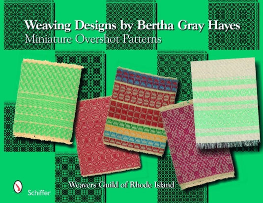 Weaving Designs by Bertha Gray Hayes: Miniature Overshot Patterns by Norma Smayda