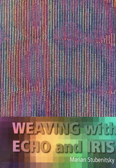 Weaving with Echo and Iris Book
