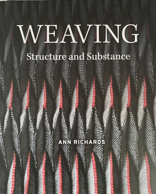 Weaving: Structure and Substance by Ann Richards