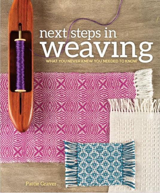 Next Steps in Weaving by Pattie Graver Book at Weft Blown