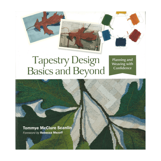 Tapestry Design Basics and Beyond by Tommy McClure Scanlin