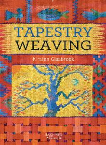 Tapestry Weaving by Kirsten Glasbrook Book