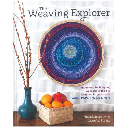 The Weaving Explorer By Deborah Jarchow & Gwen W. Steege Book
