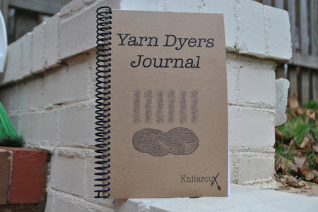 The Yarn Dyers Journal by Knitaroux