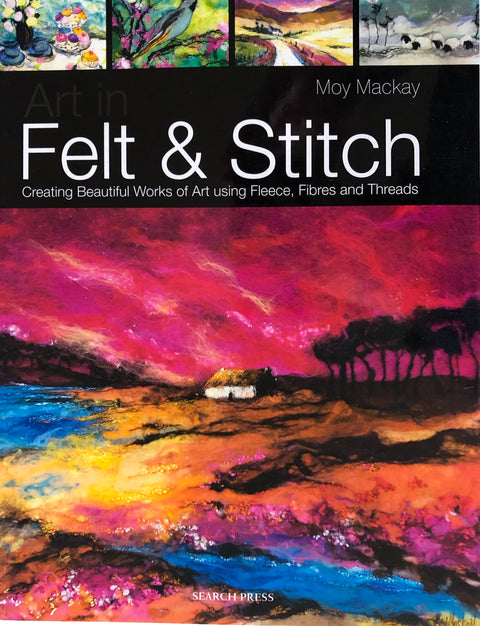 Art in Felt & Stitch by Moy Mackay